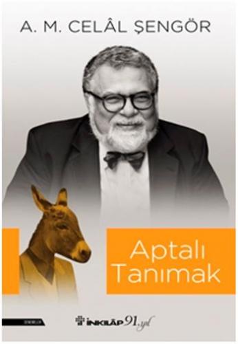 Aptalı Tanımak - A.m. Celal Şengör | İnkılap - 9789751038715