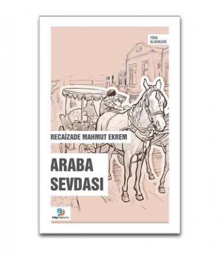 Araba Sevdası - Recaizade Mahmut Ekrem | Bilgi Toplumu - 9786059379021