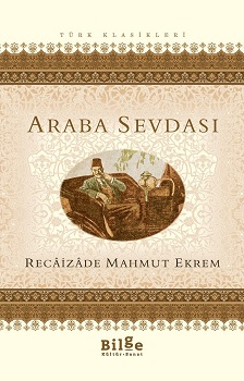 Araba Sevdası - Recaizade Mahmut Ekrem | Bilge Kültür - 9786055506803