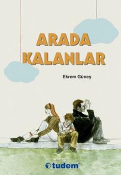 Arada Kalanlar - Ekrem Güneş | Tudem - 9789944692229