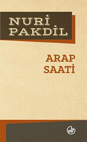 Arap Saati - Nuri Pakdil | Edebiyat Dergisi - 9789757013037