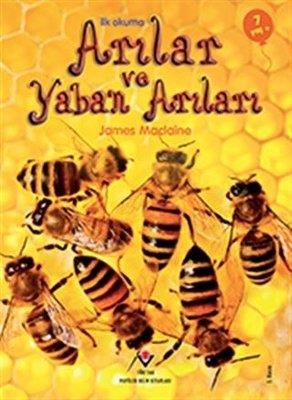 Arılar Ve Yaban Arıları İlk Okuma - James Maclaine | Tübitak - 9786053