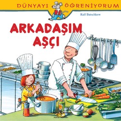 Arkadaşım Aşçı - Dünyayı Öğreniyorum