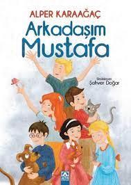 Arkadaşım Mustafa - Alper Karaağaç | Altın - 9789752127753