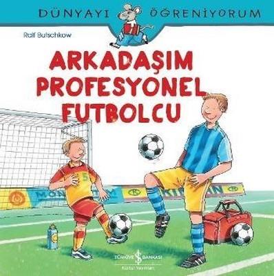 Arkadaşım Profesyonel Futbolcu-dünyayı Öğreniyorum - Ralf Butschkow | 