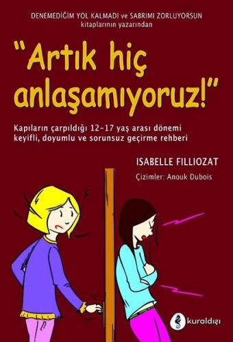 Artık Hiç Anlaşamıyoruz - Isabelle Filliozat | Kuraldışı - 97897527540