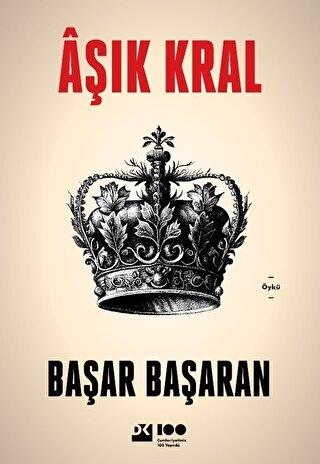 Aşık Kral - Başar Başaran | Doğan Kitap - 9786256843882