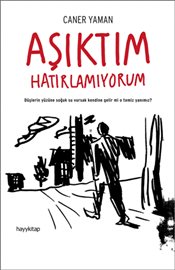 Aşıktım Hatırlamıyorum - Caner Yaman | Hayy - 9786059841283