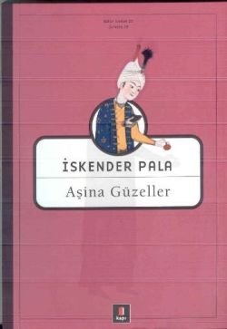 Aşina Güzeller - İskender Pala | Kapı - 9789758950409