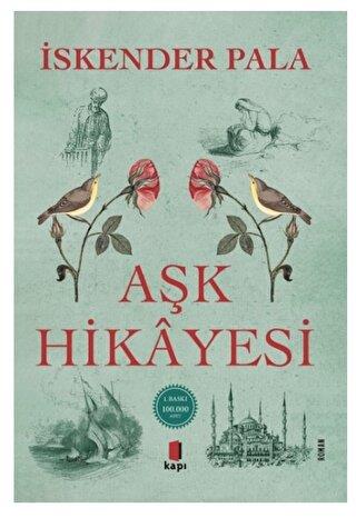 Aşk Hikayesi - İskender Pala | Kapı - 9786258096910