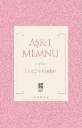 Aşk-ı Memnu - Halit Ziya Uşaklıgil | Bilge Kültür - 9786059241960