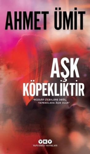 Aşk Köpekliktir - Ahmet Ümit | Yky - 9789750847141