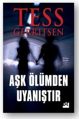 Aşk Ölümden Uyanıştır - Tess Gerritsen | Doğan Kitap - 9786050981377