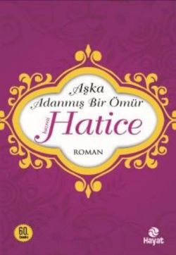 Aşka Adanmış Bir Ömür Hazreti Hatice - Nurdan Damla | Hayat - 97860515