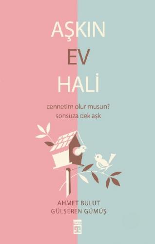 Aşkın Ev Hali - Ahmet Bulut | Timaş - 9786051149219