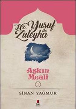 Aşkın Meali 1 Hz Yusuf Ve Züleyha - Sinan Yağmur | Kapı - 978605514774