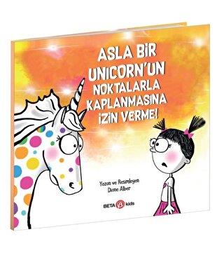 Asla Bir Unicorn'un Noktalarla Kaplanmasına İzin Verme!