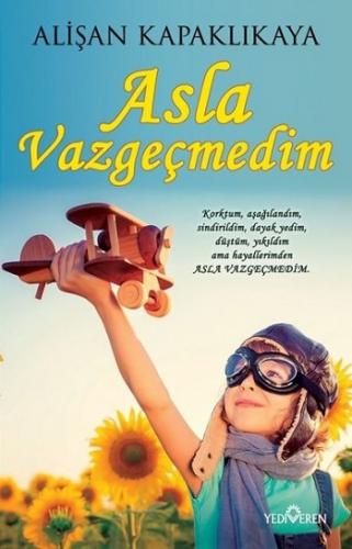 Asla Vazgeçmedim - Alişan Kapaklıkaya | Yediveren - 9786052690666