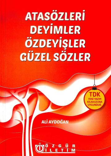 Atasözleri Deyimler Özdeyişler Güzel Sözler - Ali Aydoğan | Özgür İlet