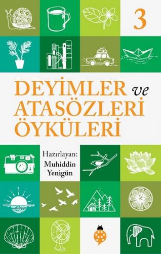 Atasözleri Ve Deyimler Öyküleri - 3 - Muhiddin Yenigün | Uğurböceği - 