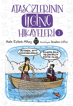 Atasözlerinin İlginç Hikayeleri - 3 - Hale Eştürk Altay | Uğurböceği -