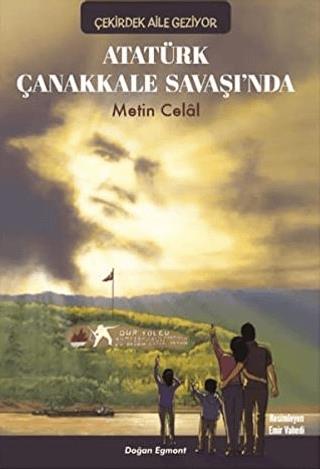 Atatürk Çanakkale Savaşında - Çekirdek Aile Geziyor - Metin Celâl | Do