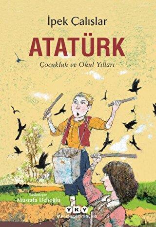 Atatürk - Çocukluk Ve Okul Yılları - | Yky - 9789750846090