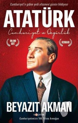 Atatürk - Cumhuriyet Ve Özgürlük - Beyazıt Akman | Kopernik kitap - 97