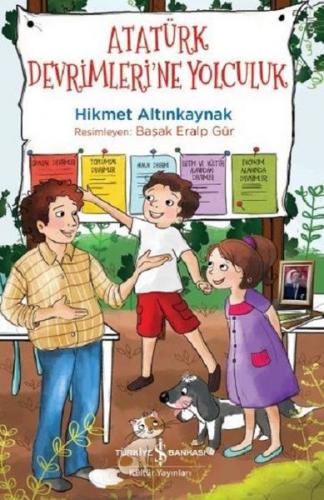 Atatürk Devrimlerine Yolculuk - Hikmet Altınkaynak | İş Bankası - 9786