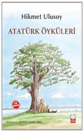 Atatürk Öyküleri - Hikmet Ulusoy | Kırmızı Kedi - 9786059908665