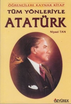 Atatürk Tüm Yönleriyle - Niyazi Tan | Özyürek - 9789754762693