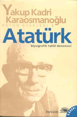 Atatürk - Yakup Kadri Karaosmanoğlu | İletişim - 9789754701593