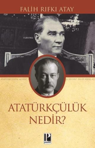 Atatürkçülük Nedir - Falih Rıfkı Atay | Pozitif - 9789756461242