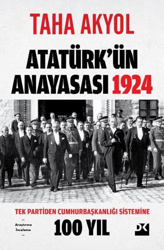 Atatürk'ün Anayasası 1924 - Taha Akyol | Doğan Kitap - 9786256666276
