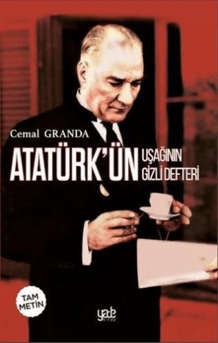 Atatürk'ün Uşağının Gizli Defteri (tam Metin) - Cemal Granda | Yade Ki