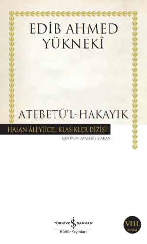 Atebetü'l - Hakayık - Hasan Ali Yücel Klasikleri 268 - Edib Ahmed Bin 