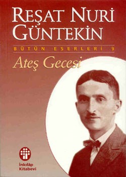 Ateş Gecesi - Reşat Nuri Güntekin | İnkılap - 9789751000132