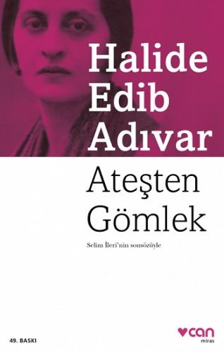 Ateşten Gömlek - Halide Edip Adıvar | Can - 9789750723322