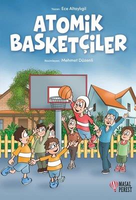 Atomik Basketçiler - Ece Altaylıgil | Masalperest - 9786258113648