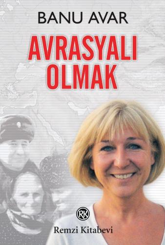 Avrasyalı Olmak - Banu Avar | Remzi - 9789751413284