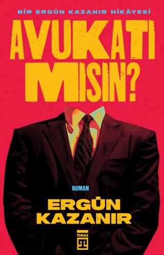 Avukatı Mısın? - Ergün Kazanır | Timaş yayınları - 9786050848939