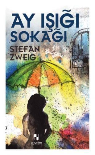 Ay Işığı Sokağı - Stefan Zweıg | Anonim - 9786053033233