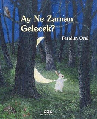 Ay Ne Zaman Gelecek - Feridun Oral | Yky - 9789750852060