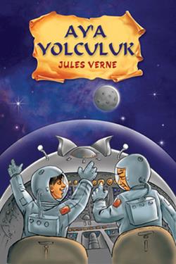 Aya Yolculuk- Dünya Çocuk Klasikleri - Jules Verne | Parıltı - 9786051