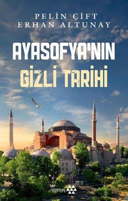 Ayasofya'nın Gizli Tarihi - Erhan Altunay | Yeditepe - 9786258260823