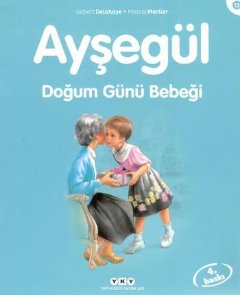 Ayşegül 12- Doğum Günü Bebeği - Gilbert Delahaye | Yky - 9789750820311