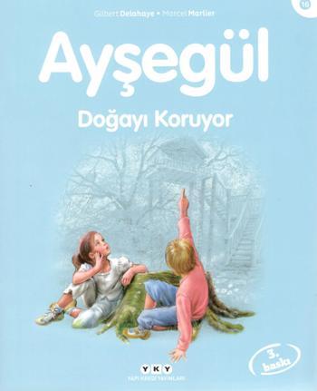 Ayşegül 16- Doğayı Koruyor - Gilbert Delahaye | Yky - 9789750820571