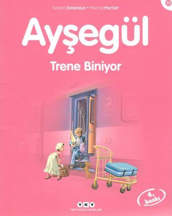 Ayşegül 37- Trene Biniyor - Marcel Marlier | Yky - 9789750823275