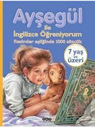 Ayşegül İle İngilizce Öğreniyorum Resimler Eşliğinde 1000 Sözcük