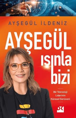 Ayşegül Işınla Bizi - Ayşegül İldeniz | Doğan Kitap - 9786256666238